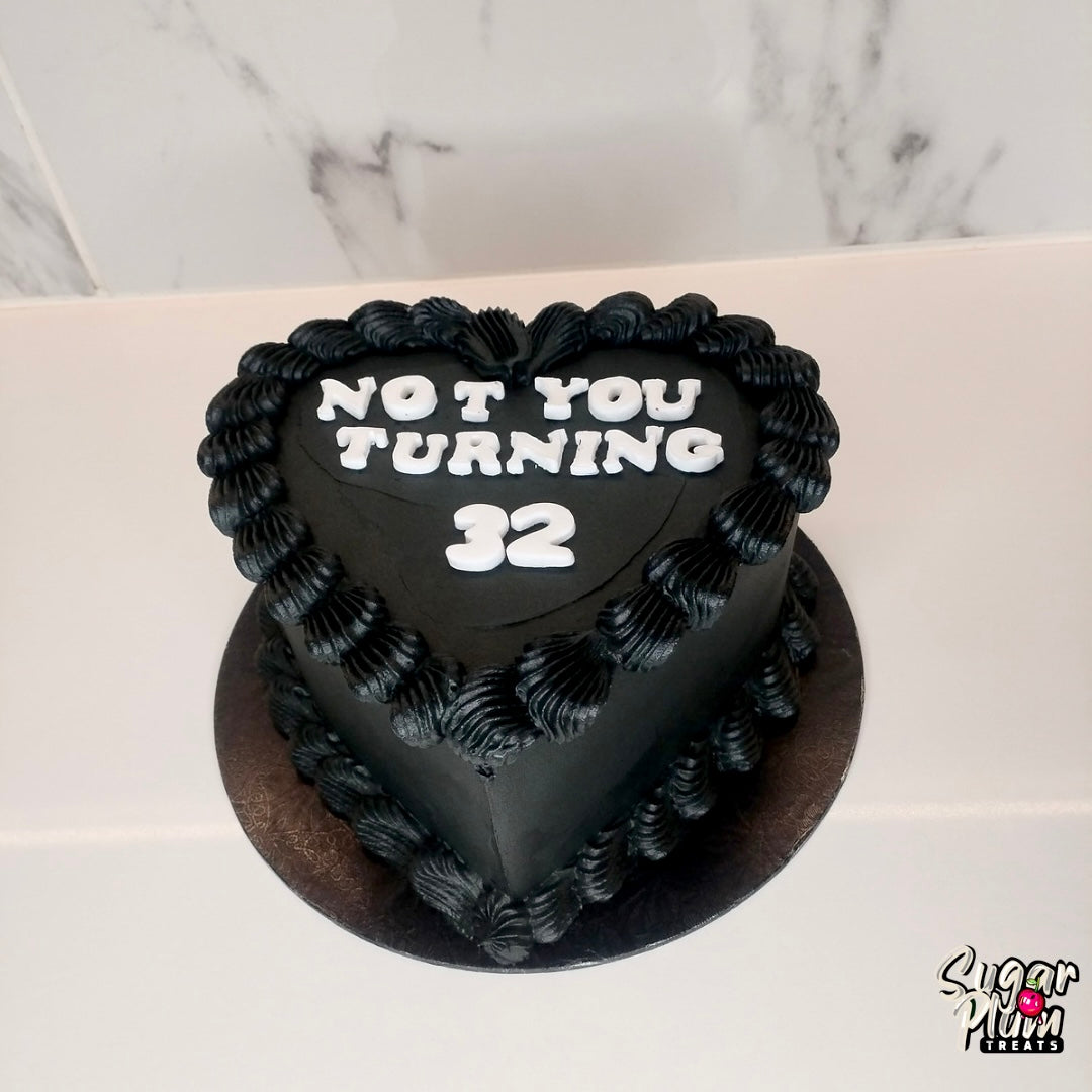 ” Not you, turning 32" Heart Cake