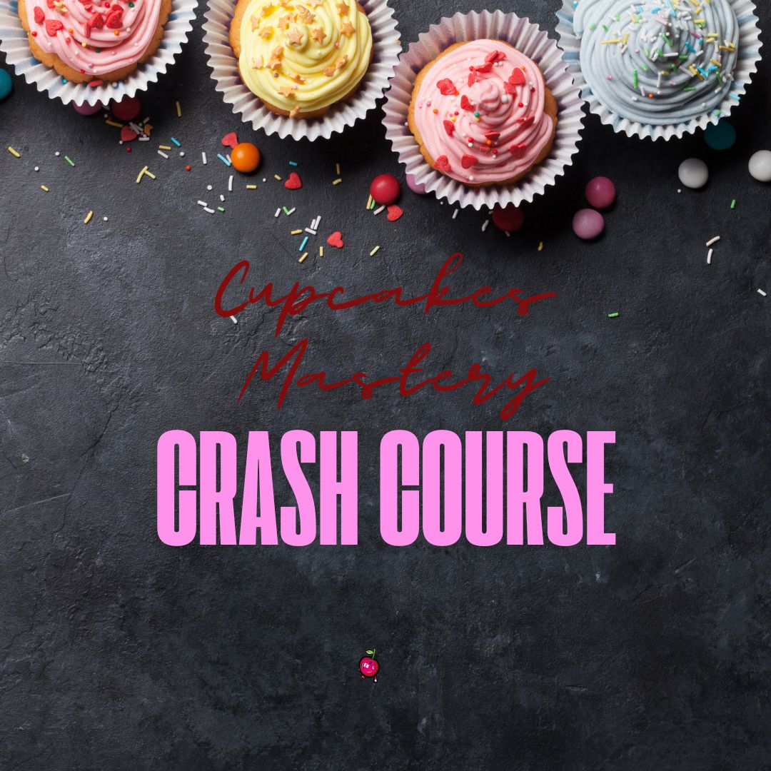 Cupcake Mastery Crash Course