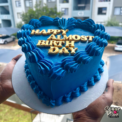 “Happy Almost Birthday ”Heart Cake